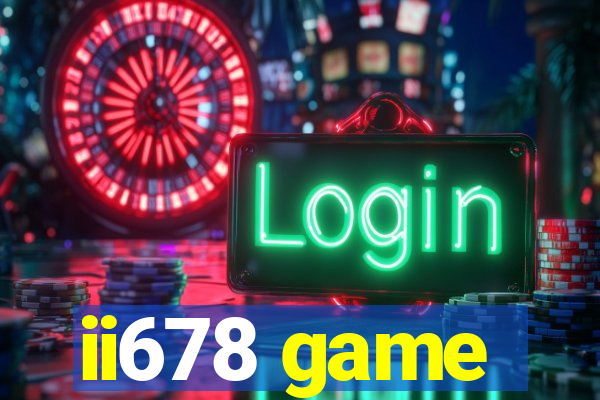 ii678 game